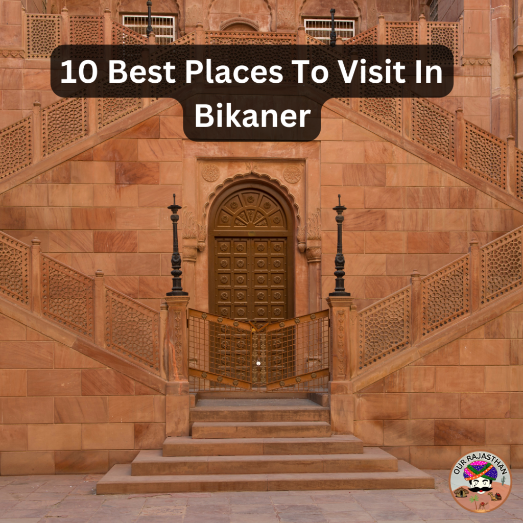 10 Best Places To Visit In Bikaner